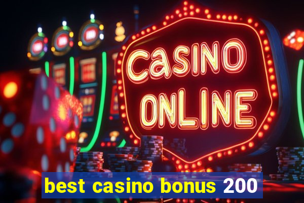 best casino bonus 200