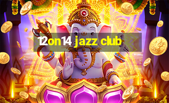 12on14 jazz club