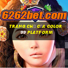 Trang chủ của Color 99 Platform