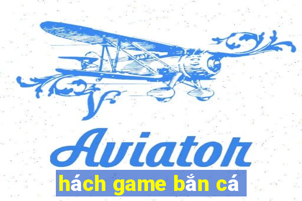 hách game bắn cá