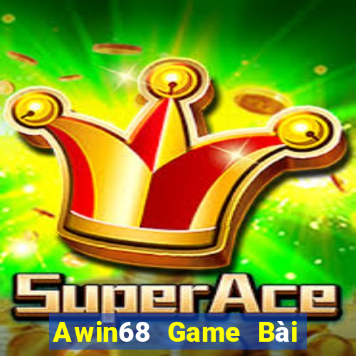 Awin68 Game Bài Online Uy Tín