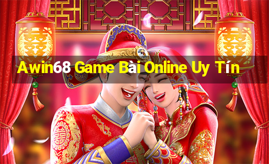 Awin68 Game Bài Online Uy Tín