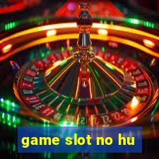 game slot no hu