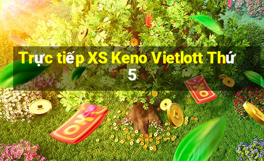 Trực tiếp XS Keno Vietlott Thứ 5