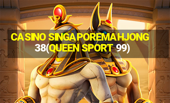 CASINO SINGAPOREMAHJONG 38(QUEEN SPORT 99)