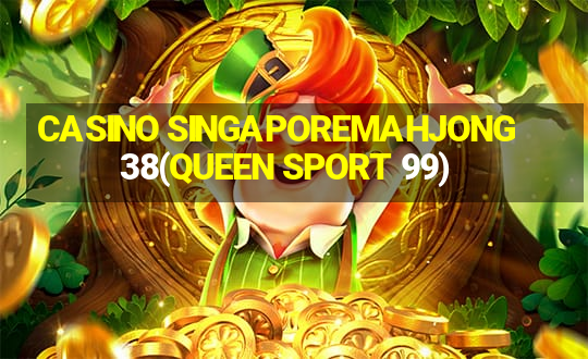 CASINO SINGAPOREMAHJONG 38(QUEEN SPORT 99)