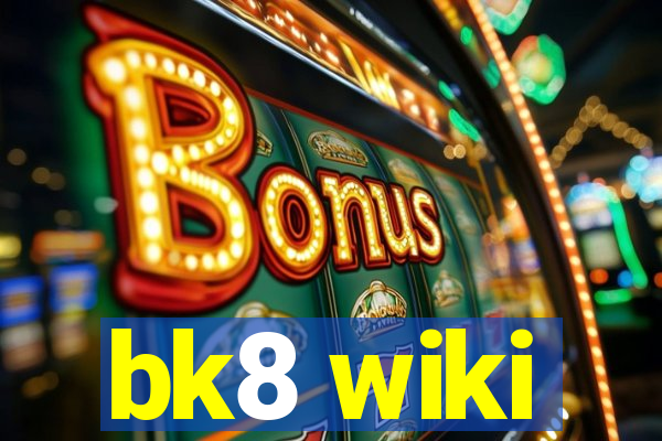 bk8 wiki