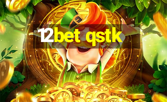 12bet qstk