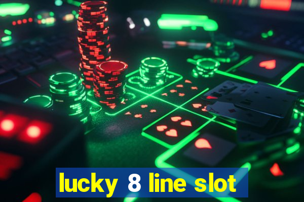 lucky 8 line slot