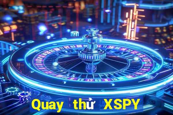 Quay thử XSPY Thứ 5