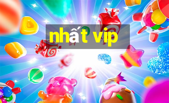 nhất vip