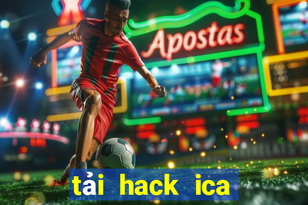 tải hack ica 2019 apk