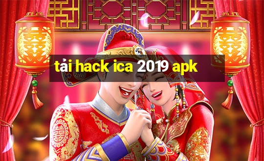 tải hack ica 2019 apk