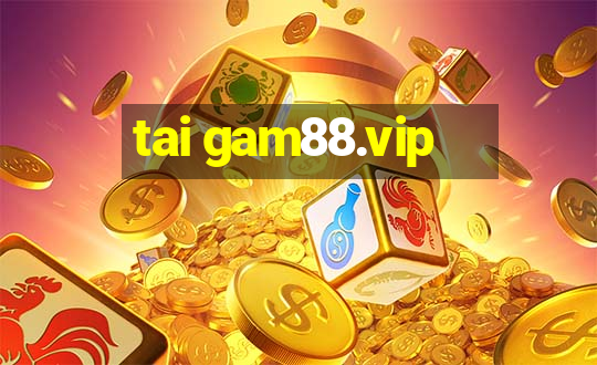 tai gam88.vip