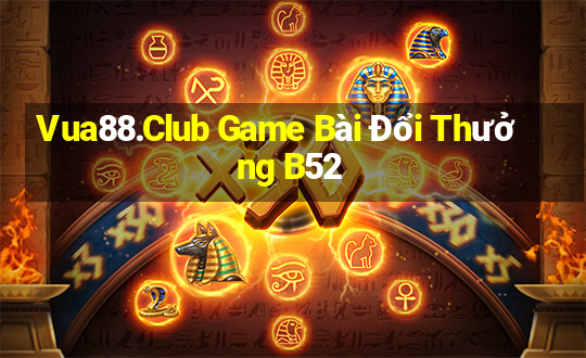 Vua88.Club Game Bài Đổi Thưởng B52