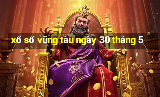 xổ số vũng tàu ngày 30 tháng 5