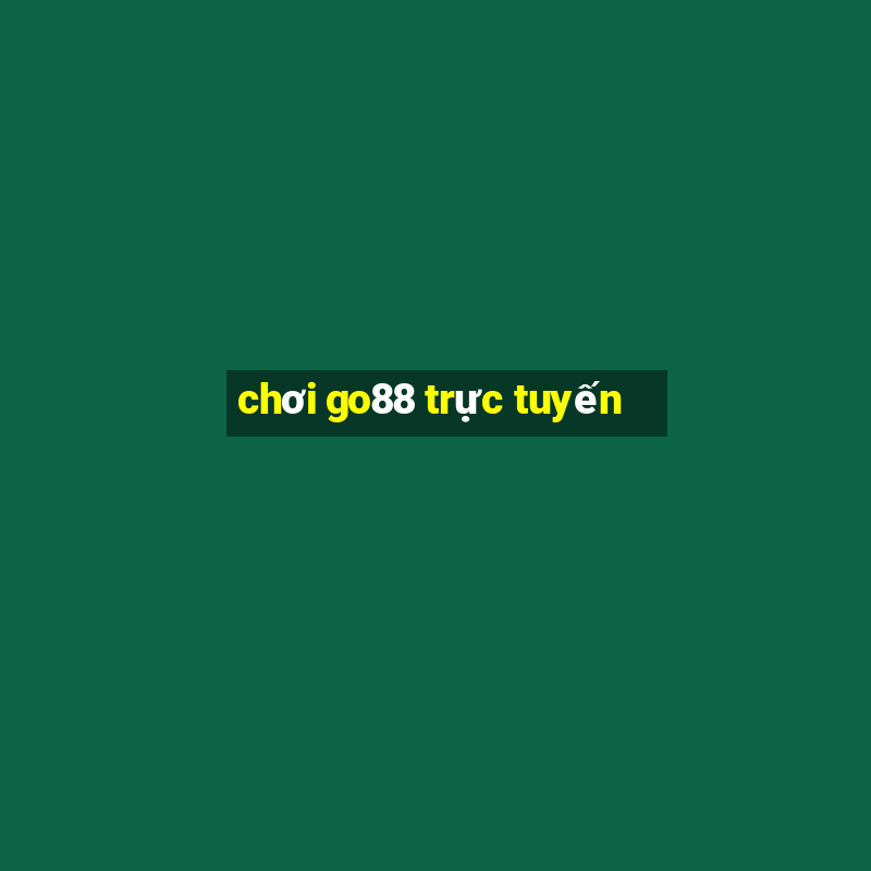 chơi go88 trực tuyến