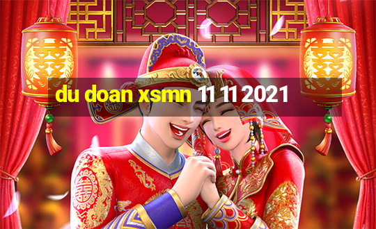 du doan xsmn 11 11 2021