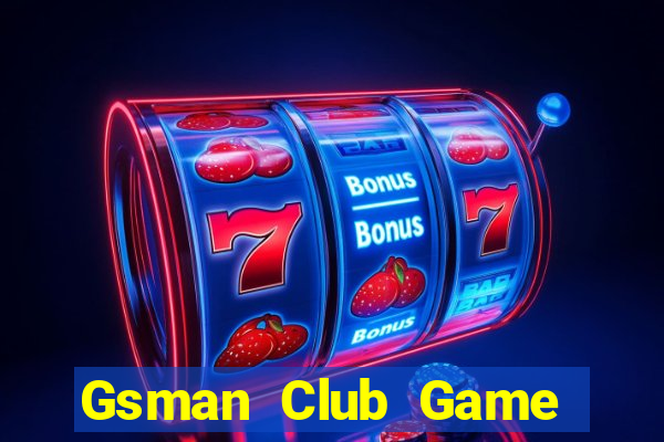 Gsman Club Game Bài Tặng Tiền