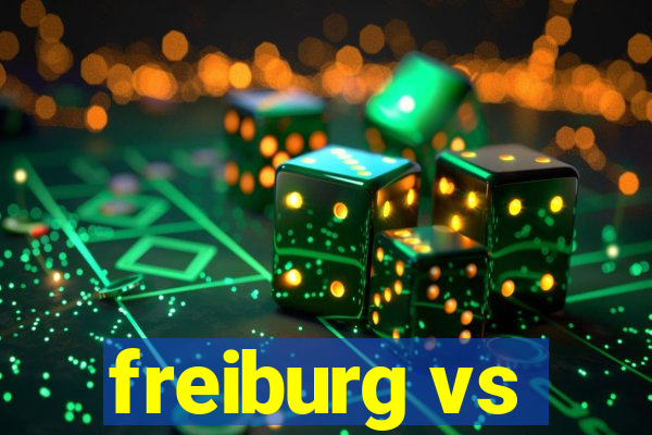 freiburg vs