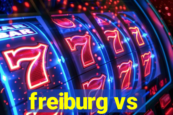 freiburg vs