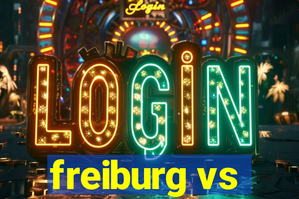 freiburg vs