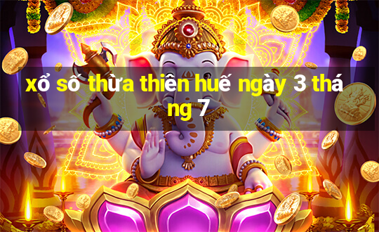 xổ số thừa thiên huế ngày 3 tháng 7