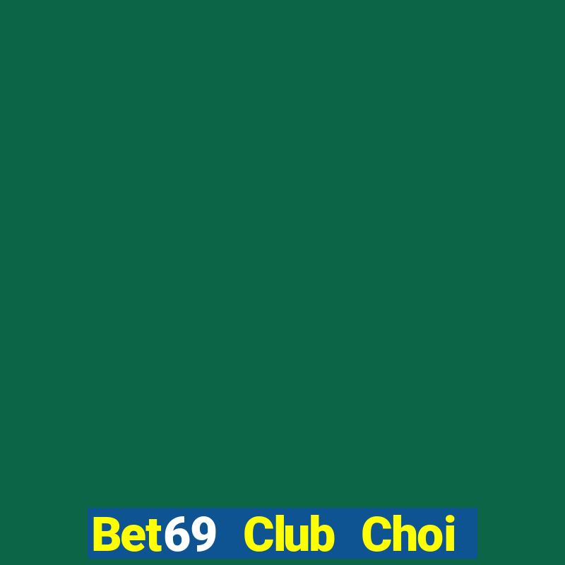 Bet69 Club Choi Game Đánh Bài