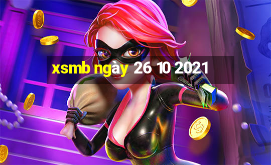 xsmb ngày 26 10 2021