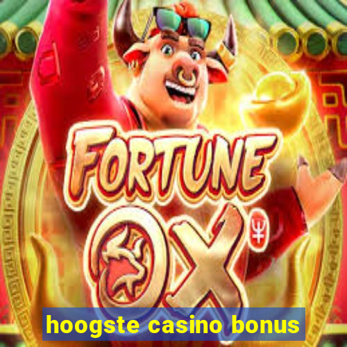 hoogste casino bonus