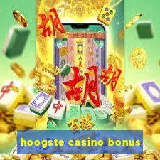 hoogste casino bonus