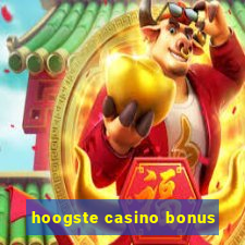 hoogste casino bonus