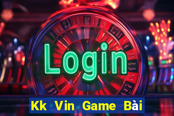 Kk Vin Game Bài Khuyến Mãi