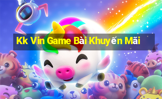 Kk Vin Game Bài Khuyến Mãi