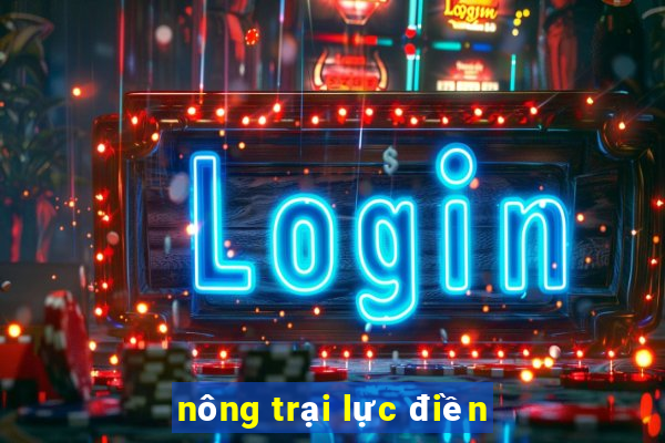 nông trại lực điền