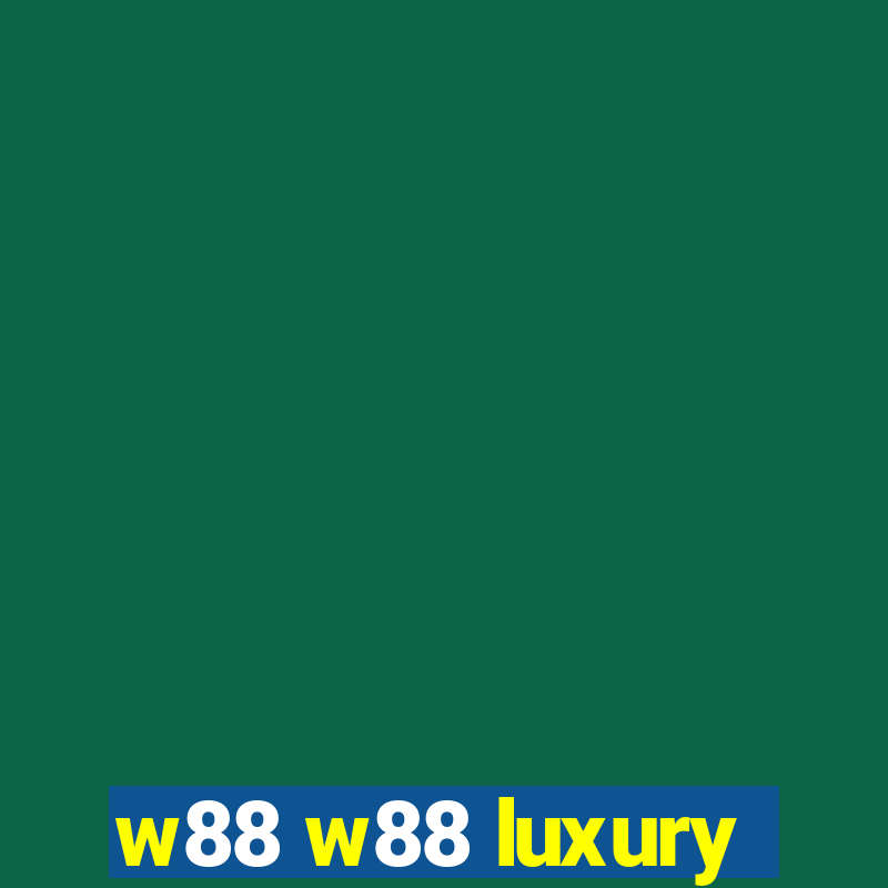 w88 w88 luxury