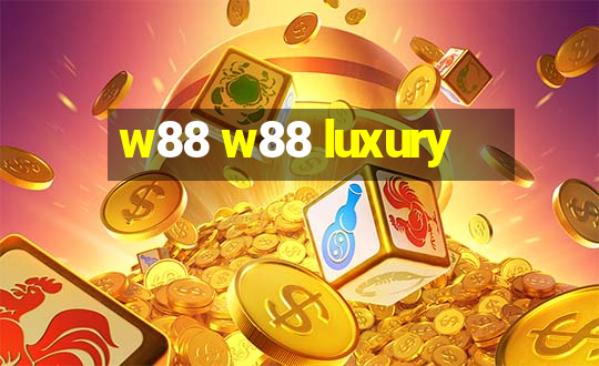 w88 w88 luxury