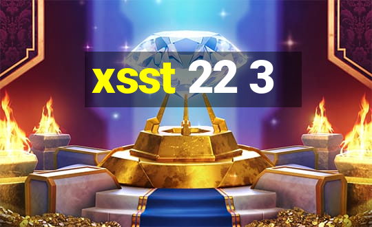 xsst 22 3