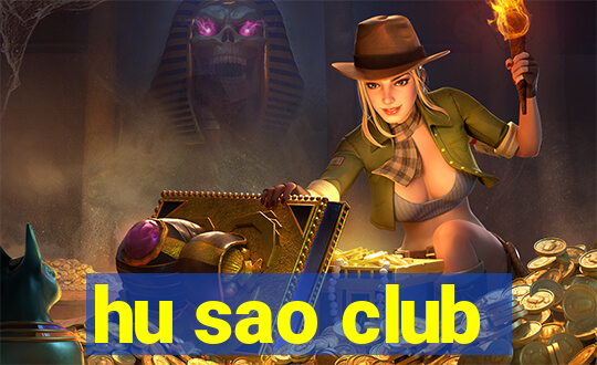 hu sao club