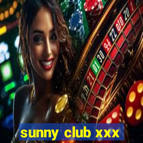 sunny club xxx