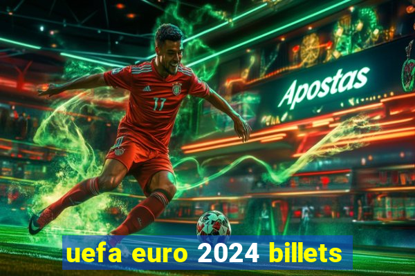 uefa euro 2024 billets