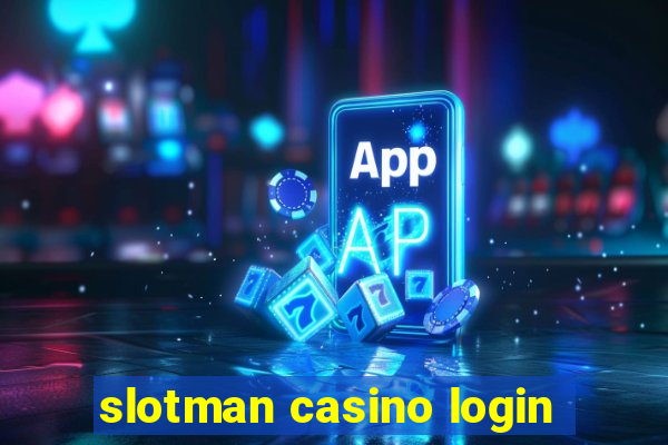 slotman casino login