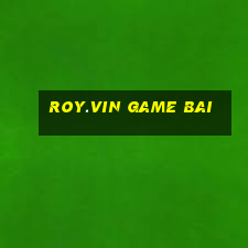 roy.vin game bai