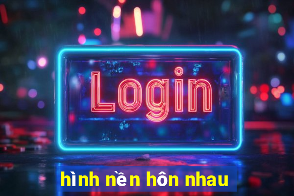 hình nền hôn nhau