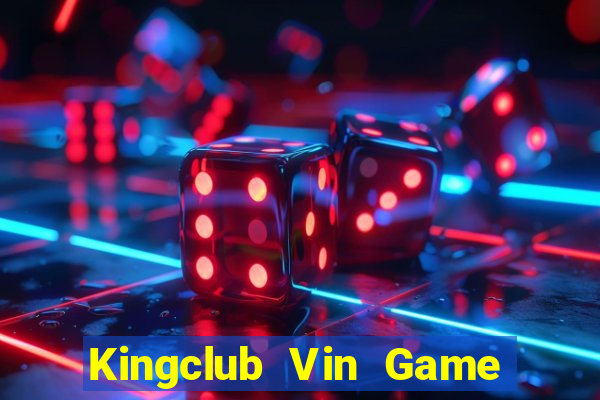 Kingclub Vin Game Bài Mới