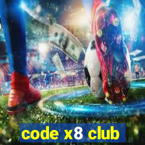 code x8 club