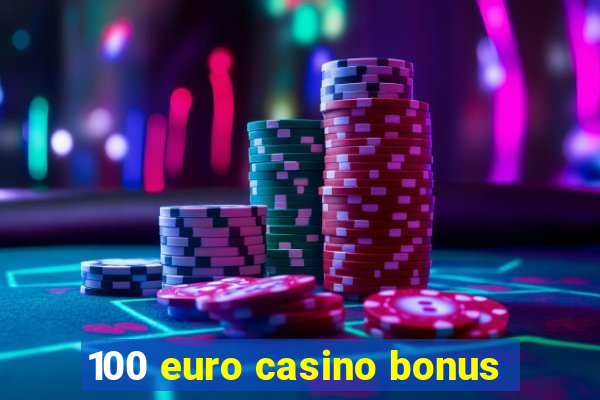 100 euro casino bonus