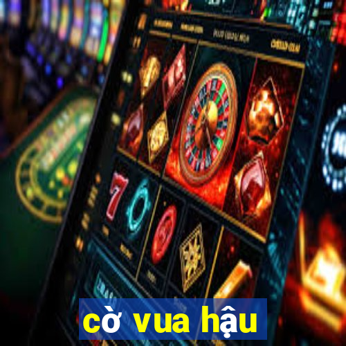 cờ vua hậu