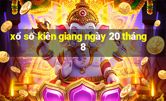 xổ số kiên giang ngày 20 tháng 8