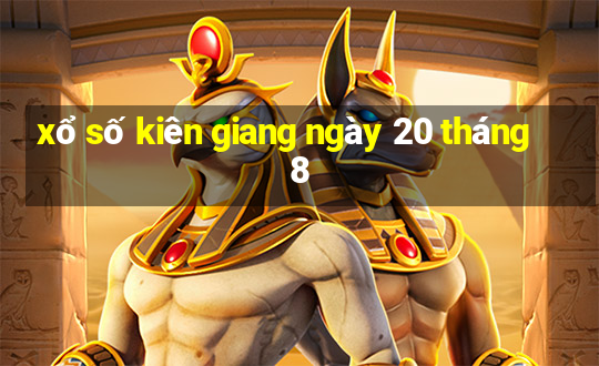 xổ số kiên giang ngày 20 tháng 8